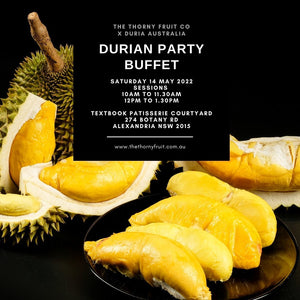 [SOLD OUT] The Thorny Fruit Co Durian Party - Buffet - The Thorny Fruit Co